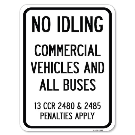Signmission No Idling Commercial Vehicles and All Buses 13 CCR 2480 and 2485 Penalties Apply, A-1824-23845 A-1824-23845